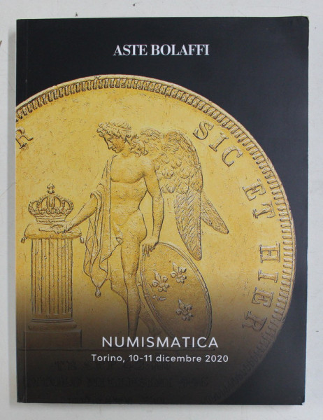 ASTE BOLAFI - NUMISMATICA , ( CATALOG DE LICITATIE NUMISMATICA ) , TORINO , 10 - 11 DICEMBRE , 2020