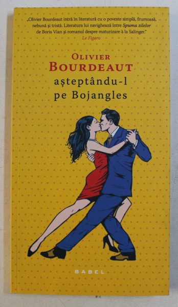 ASTEPTANDU - L PE BOJANGLES de OLIVIER BOURDEAUT , 2017