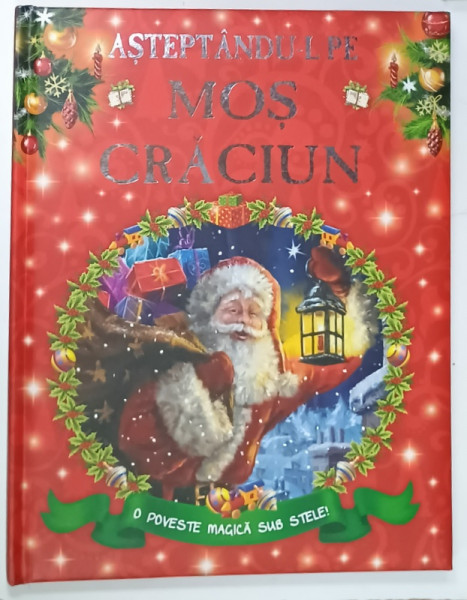 ASTEPTANDU - L PE MOS CRACIUN  O POVESTE MAGICA SUB STELE ! , ilustratii de MARCELOO  CORTI , ANII '2000