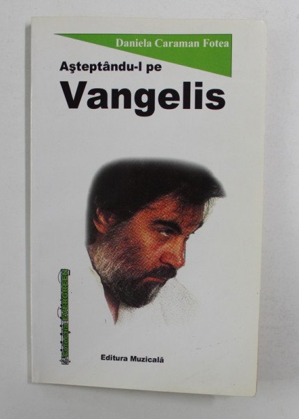 ASTEPTANDU - L PE VANGELIS de DANIELA CARAMAN FOTEA , 2001 *DEDICATIE