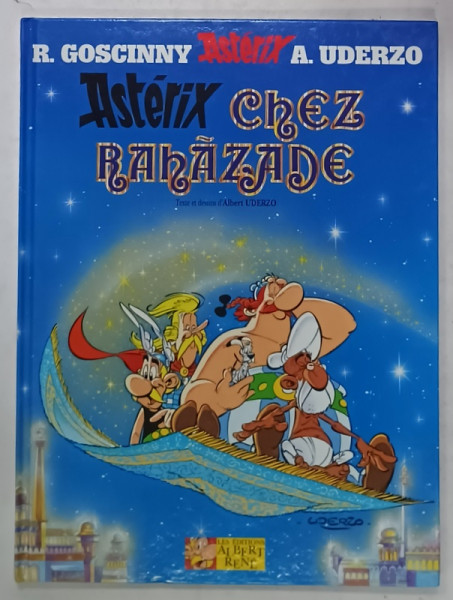 ASTERIX CHEZ RAHAZADE par R. GOSCINNY et A. UDERZO , BENZI DESENATE CU TEXT IN LIMBA  FRANCEZA , 2009