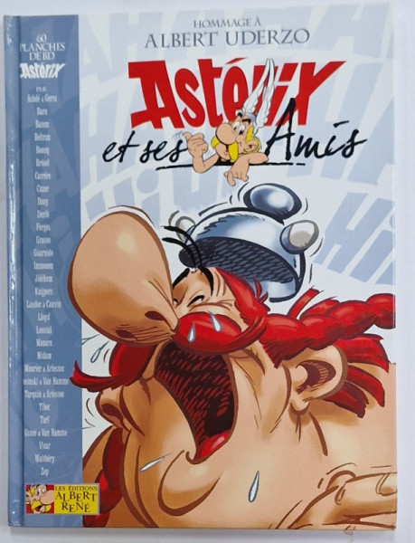 ASTERIX ET SES AMIS  , HOMMAGE A  ALBERT UDERZO , BENZI DESENATE CU TEXT IN LIMBA FRANCEZA , 2007