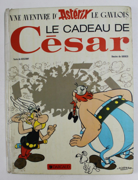 ASTERIX LE GAVLOIS - LE CADEAU DE CESAR , texte de GOSCINNY , dessins de UDERZO , 1974 , BENZI DESENATE , COTORUL SI COPERTELE INTARITE CU BANDA ADEZIVA