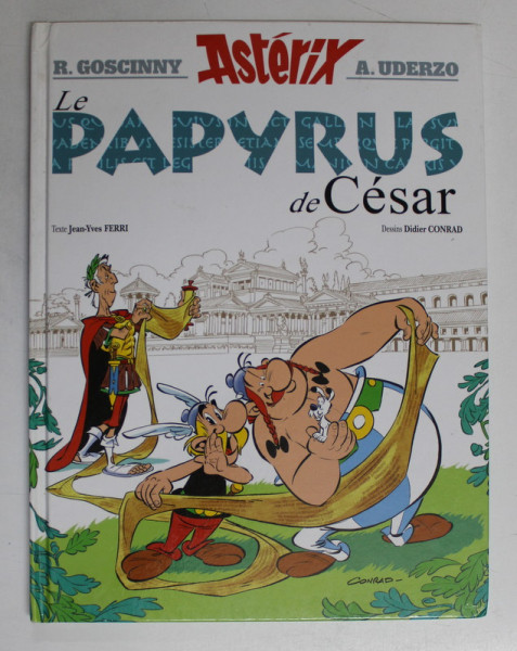 ASTERIX  - LE PAPYRUS DE CESAR , texte JEAN  - YVES FERRI , dessins DIDIER CONRAD , 2015