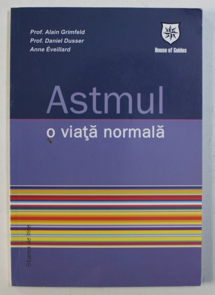 ASTMUL - O VIATA NORMALA de ALAIN GRIMFELD ...ANNE EVEILLARD , 2007