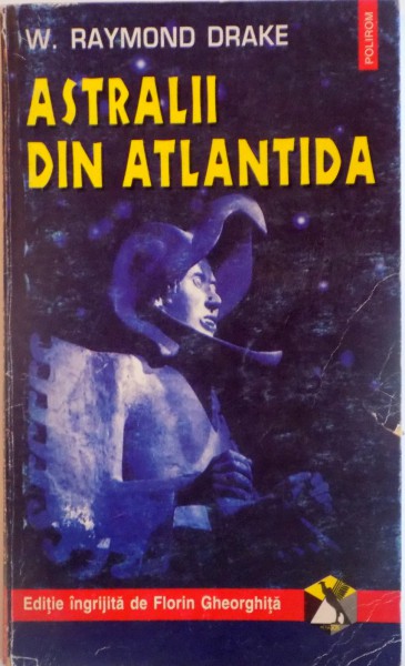 ASTRALII DIN ATLANTIDA de W. RAYMOND DRAKE, 1997