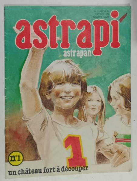 ASTRAPI , No. 1 , BIMENSUEL , UN CHATEAU FORT A DECUPER , 1978, REVISTA DE BENZI DESENATE , JOCURI, ETC , TEXT IN  LIMA FRANCEZA
