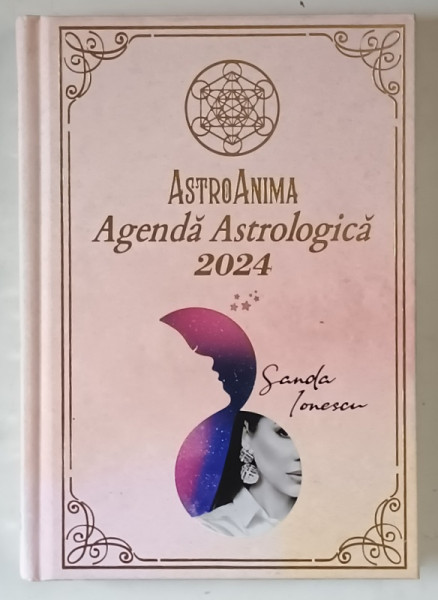 ASTROANIMA , AGENDA ASTROLOGICA 2024 de SANDA IONESCU , 2024