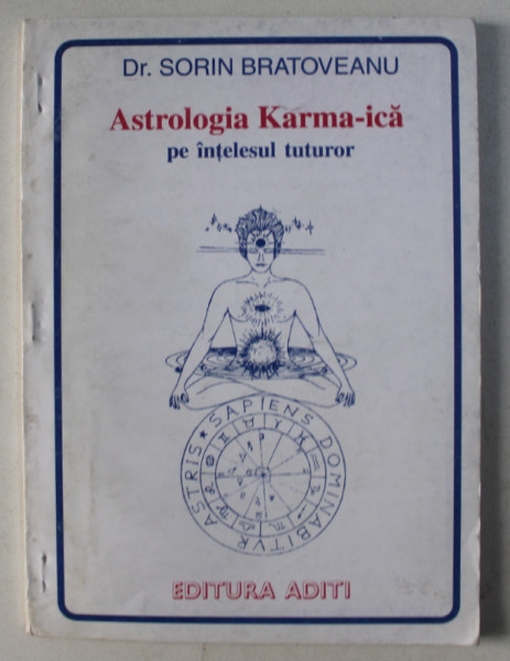 ASTROLOGIA KARMA-ICA PE INTELESUL TUTUROR de SORIN BRATOVEANU , 1996