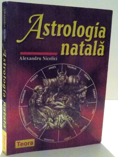 ASTROLOGIA NATALA de ALEXANDRU NICOLICI , 2001