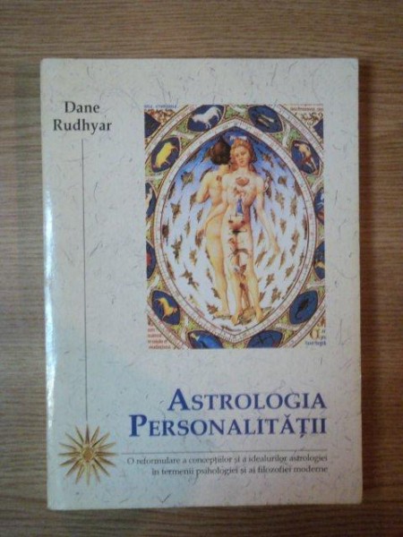 ASTROLOGIA PERSONALITATII de DANE RUDHYAR, 1991 , PREZINTA HALOURI DE APA , PREZINTA SUBLINIERI