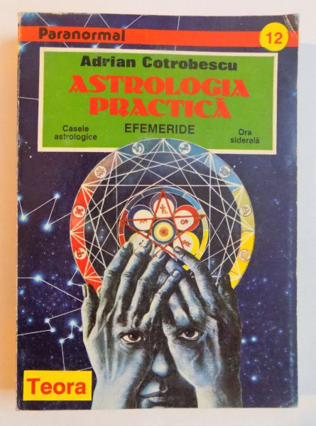 ASTROLOGIA PRACTICA de ADRIAN COTROBESCU , 1995 * PREZINTA HALOURI DE APA