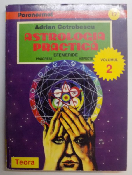 ASTROLOGIA PRACTICA de ADRIAN COTROBESCU , VOLUMUL II , 1996