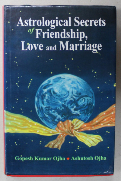 ASTROLOGICAL SECRETS OF FRIENDSHIP , LOVE AND MARRIAGE by GOPESH KUMAR OJHA and ASHUTOSH  OJHA , 2004