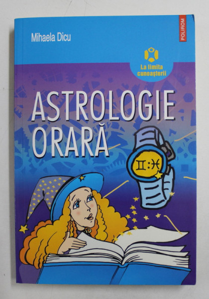 ASTROLOGIE ORARA de MIHAELA DICU , 2013