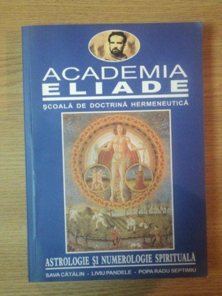 ASTROLOGIE SI NUMEROLOGIE SPIRITUALA de SAVA CATALIN , LIVIU PANDELE , POPA RADU SEPTIMIU , 2007 , PREZINTA SUBLINIERI