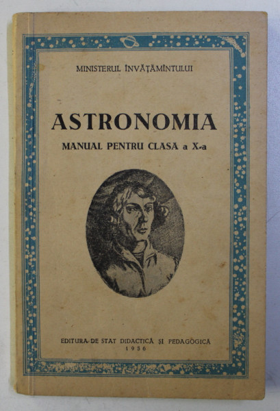 ASTRONOMIA. MANUAL PENTRU CLASA A X-A  1956