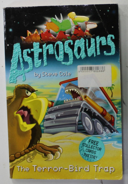ASTROSAURS , THE TERROR - BIRD TRAP by STEVE COLE , illustrated by WOODY FOX , 2006