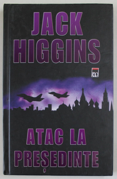 ATAC LA PRESEDINTE de JACK HIGGINGS , 2005