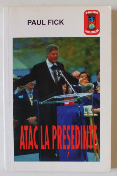 ATAC LA PRESEDINTE de PAUL FICK , 1996