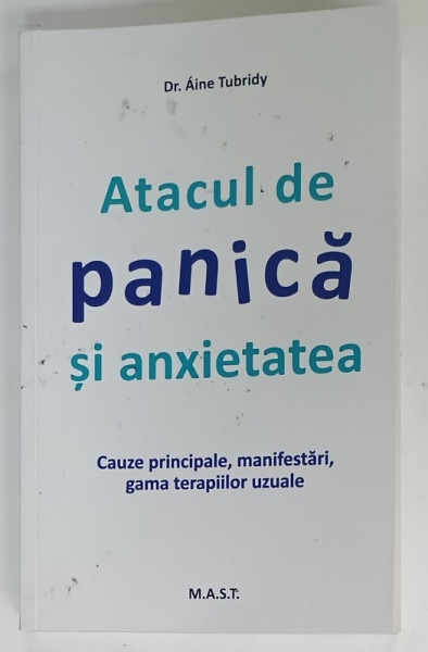 ATACUL DE PANICA SI ANXIETATEA , CAUZE PRINCIPALE , MANIFESTARI , GAMA TERAPIILOR UZUALE de Dr. AINE TUBRIDY , 2021 , PREZINTA HALOURI DE APA SI URME DE INDOIRE