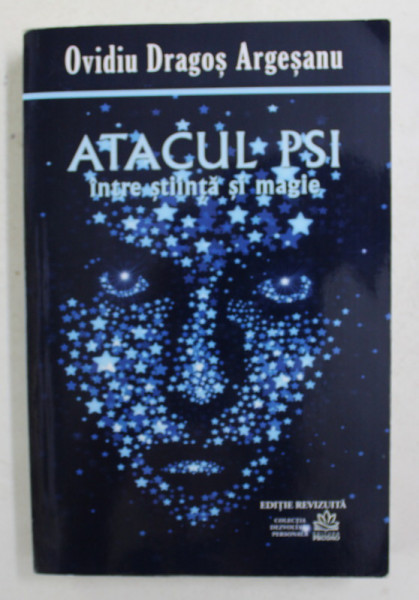 ATACUL PSI INTRE STIINTA SI MAGIE de OVIDIU DRAGOS ARGESANU , 2020