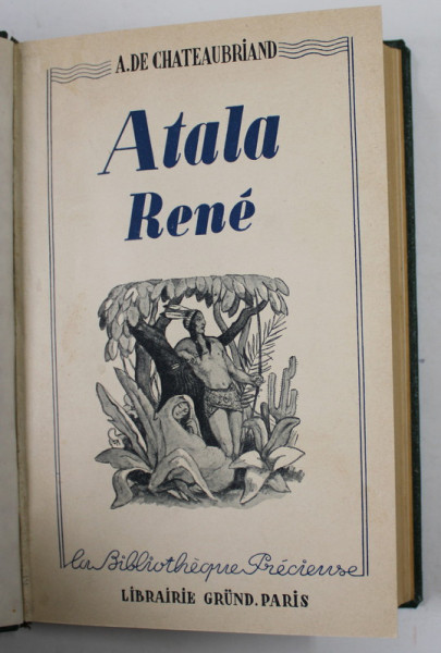 ATALA / RENE / LE DERNIER DES ABENCERAGES  par A. DE CHATEAUBRIAND , 1938