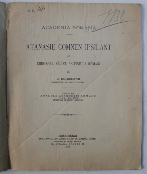 ATANASIE COMNEN IPSILANT SI CHRONICUL SEU CU PRIVIRE LA ROMANI de C . ERBICEANU , 1900