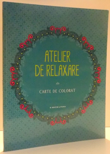 ATELIER DE RELAXARE, CARTE DE COLORAT de ILIES CAMPEANU , 2016