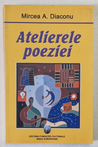 ATELIERELE POEZIEI de MIRCEA A. DIACONU , 2005