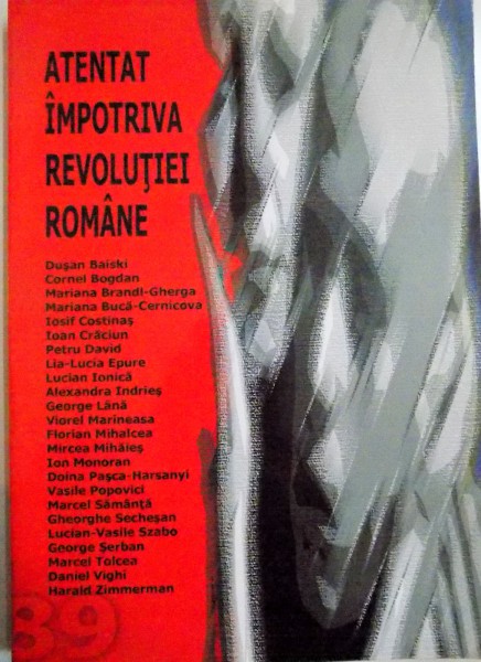 ATENTAT IMPOTRIVA REVOLUTIEI ROMANE , 2010