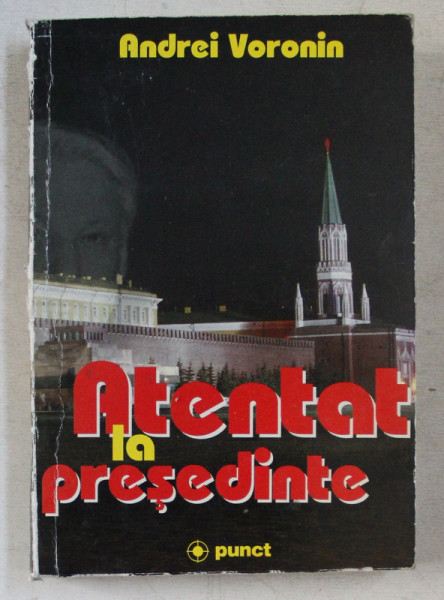 ATENTAT LA PRESEDINTE de ANDREI VORONIN , 1998