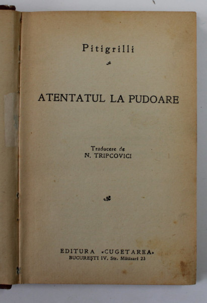 ATENTATUL LA PUDOARE de PITIGRILLI , EDITIE INTERBELICA