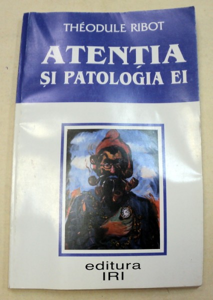 ATENTIA SI PATOLOGIA EI-THÉODULE RIBOT  2000