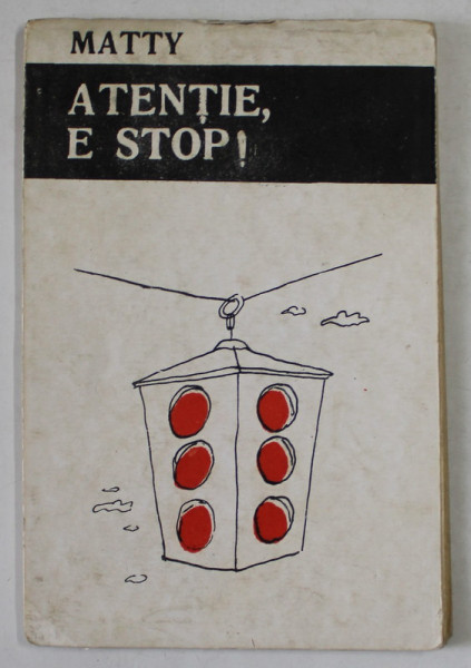 ATENTIE , E STOP ! , MINIALBUM DE CARICATURA de MATTY   , ANII ' 70