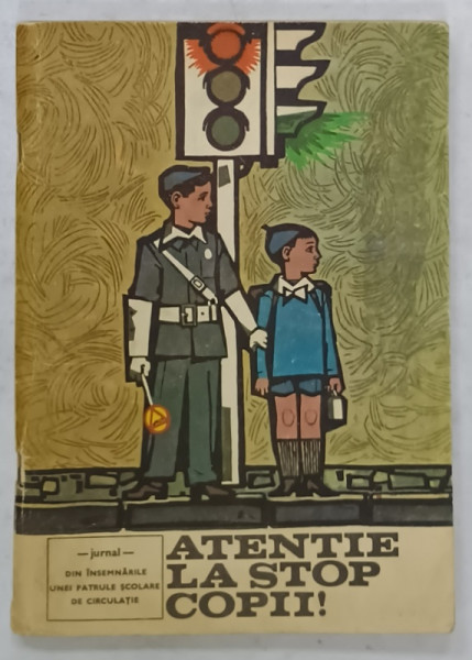 ATENTIE LA STOP COPII ! , text ION MUSTATA , desene NICHI POPESCU si ALEX . NESTORESCU , ANII ' 70