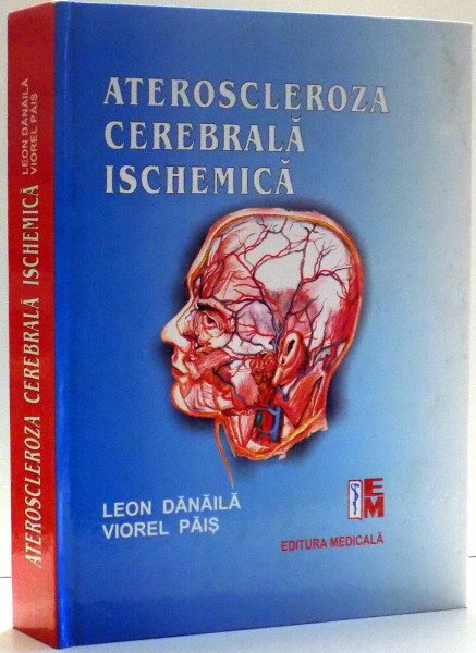 ATEROSCLEROZA CEREBRALA ISCHEMICA de LEON DANAILA, VIOREL PAIS , 2004