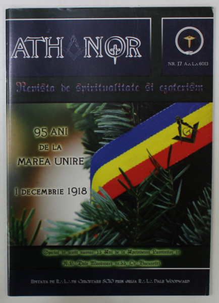 ATHANOR , REVISTA DE SPIRITUALITATE SI EZOTERISM, MASONICA  , NR. 17 , 2013