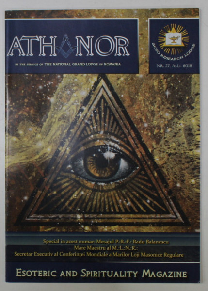 ATHANOR , REVISTA DE SPIRITUALITATE SI EZOTERISM, MASONICA  , NR. 27 , 2018, TEXT IN LIMBA ROMANA