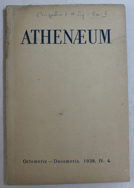 ATHENAEUM - REVISTA INVATAMANTULUI LICEELOR MILITARE , APARE TRIMESTRIAL , AN IV , NR. 4 , OCTOMVRIE  - DECEMVRIE  , 1938