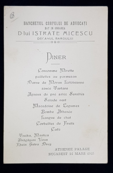 ATHENEE PALACE , MENIUL BANCHETULUI CORPULUI DE AVOCATI DAT IN ONOAREA DLUI . ISTRATE MICESCU , DECANUL BAROULUI , 24  MARTIE 1925