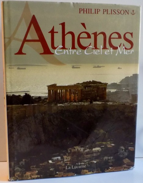 ATHENES ENTRE CIEL ET MER , 2004