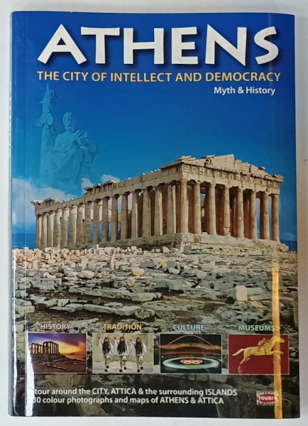 ATHENS , THE CITY OF INTELLECT AND DEMOCRACY , MITH and HISTORY , 2006