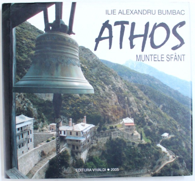 ATHOS - MUNTELE SFANT de ILIE ALEXANDRU BUMBAC, 2005