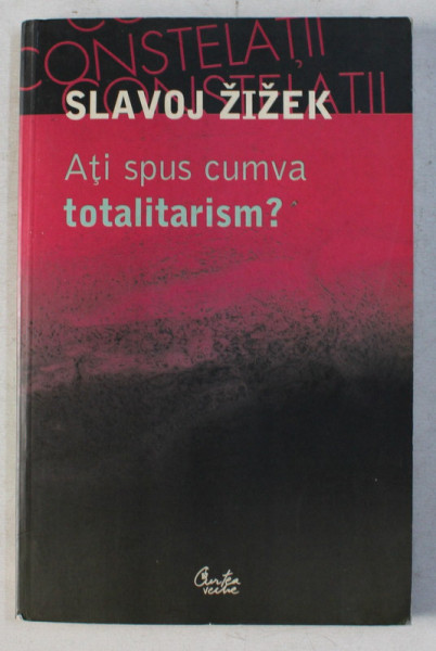 ATI SPUS CUMVA TOTALITARISM ? de SLAVOJ ZIZEK , 2005