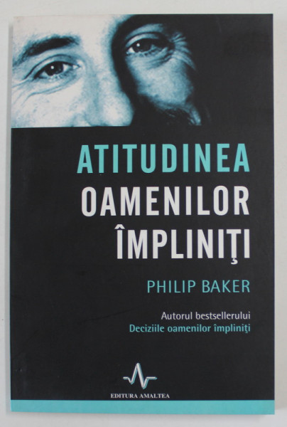 ATITUDINEA OAMENILOR IMPLINITI de PHILIP BAKER , 2010