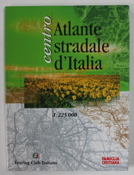 ATLANTE STRADALE D 'ITALIA , CENTRO  , 1: 225.000, APARUTA 2001
