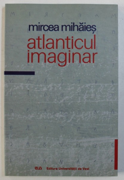 ATLANTICUL IMAGINAR de MIRCEA MIHAIES , 2002