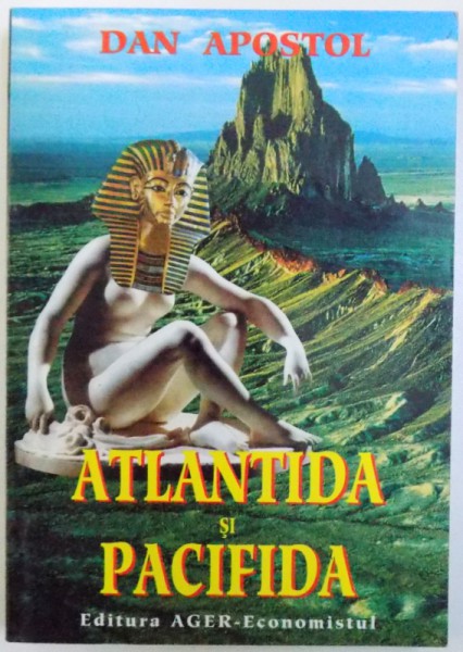 ATLANTIDA SI PACIFIDA de DAN APOSTOL , 2002