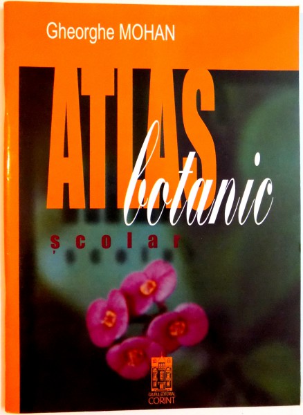 ATLAS BOTANIC SCOLAR de GHEORGHE MOHAN , 2001